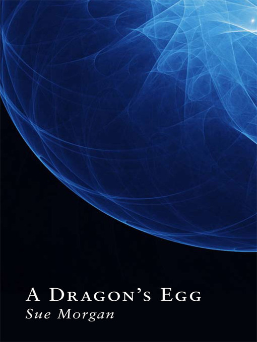 Title details for A Dragon's Egg by Sue Morgan - Available